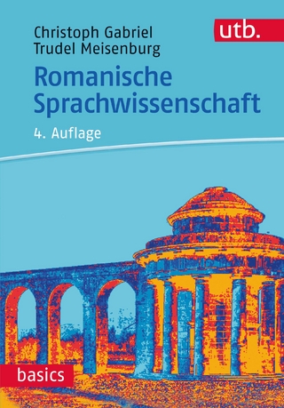Romanische Sprachwissenschaft - Christoph Gabriel; Trudel Meisenburg