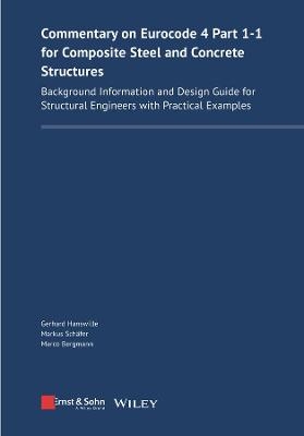 Commentary on Eurocode 4 Part 1-1 for Composite Steel and Concrete Structures - Gerhard Hanswille, Markus Schäfer, Marco Bergmann