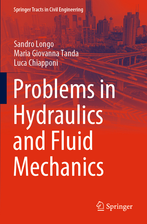 Problems in Hydraulics and Fluid Mechanics - Sandro Longo, Maria Giovanna Tanda, Luca Chiapponi