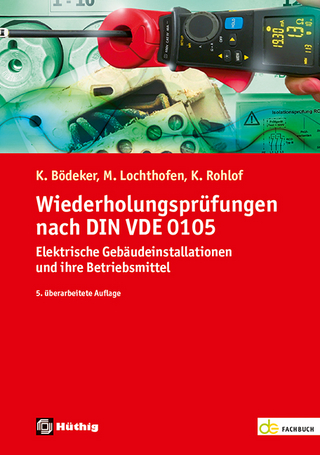 Wiederholungsprüfungen nach DIN VDE 0105 - Klaus Bödeker; Michael Lochthofen; Kirsten Rohlof