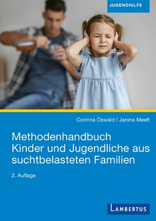 Methodenhandbuch Kinder und Jugendliche aus suchtbelasteten Familien - Corinna Oswald; Janina Meeß