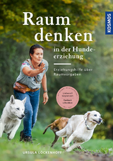 Raumdenken in der Hundeerziehung - Ursula Löckenhoff