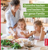 Glutenfrei kochen und backen für die ganze Familie - Donnermeyer, Anja