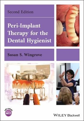 Peri-Implant Therapy for the Dental Hygienist - Susan S. Wingrove