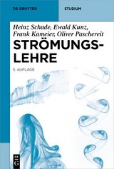 Strömungslehre - Heinz Schade, Ewald Kunz, Frank Kameier, Christian Oliver Paschereit