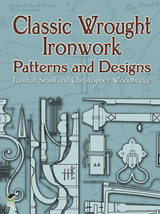 Classic Wrought Ironwork Patterns and Designs -  Tunstall Small,  Christopher Woodbridge