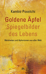 Goldene Äpfel – Spiegelbilder des Lebens - Kambiz Poostchi (Hrsg.)