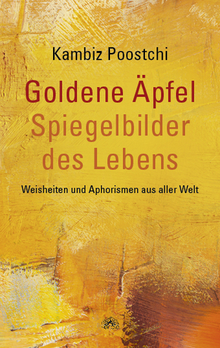 Goldene Äpfel – Spiegelbilder des Lebens - Kambiz Poostchi (Hrsg.)