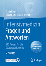 Intensivmedizin Fragen und Antworten - Franz Kehl, Sebastian Schulz-Stübner