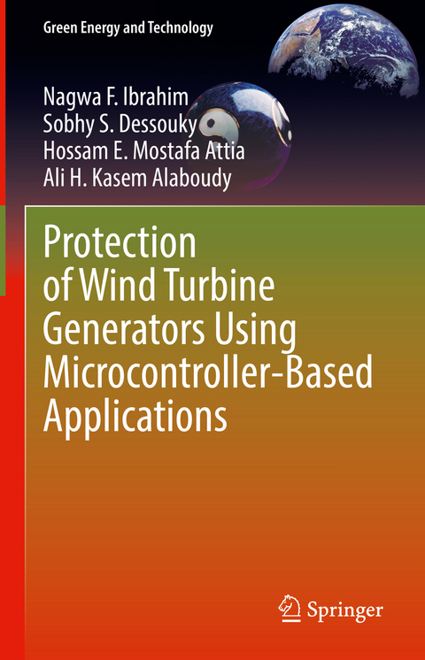 Protection of Wind Turbine Generators Using Microcontroller-Based Applications - Nagwa F. Ibrahim, Sobhy S. Dessouky, Hossam E. Mostafa Attia, Ali H. Kasem Alaboudy