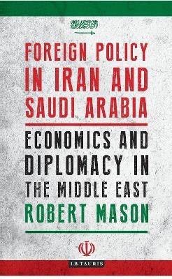 Foreign Policy in Iran and Saudi Arabia - Dr Robert Mason