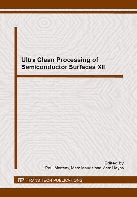 Ultra Clean Processing of Semiconductor Surfaces XII - 