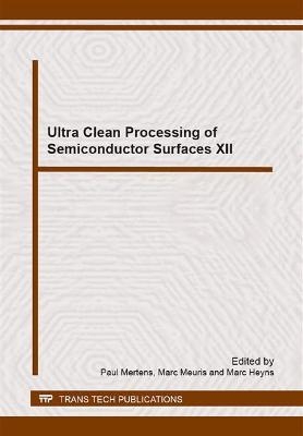 Ultra Clean Processing of Semiconductor Surfaces XII - 