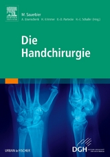 Die Handchirurgie - Sauerbier, Michael; Eisenschenk, Andreas; Krimmer, Hermann; Partecke, Bernd-Dietmar; Schaller, Hans-Eberhard