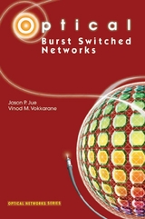Optical Burst Switched Networks -  Jason P. Jue,  Vinod M. Vokkarane