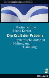 Die Kraft der Präsenz - Martin Lemme, Bruno Körner