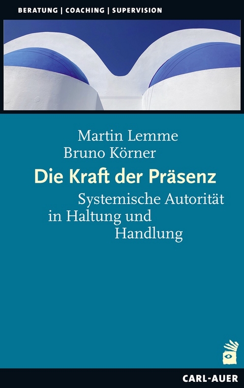 Die Kraft der Präsenz - Martin Lemme, Bruno Körner