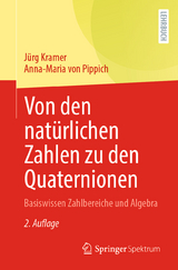 Von den natürlichen Zahlen zu den Quaternionen - Jürg Kramer, Anna-Maria von Pippich