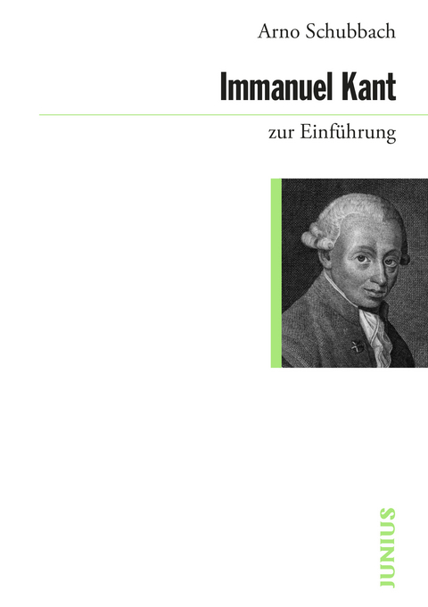 Immanuel Kant zur Einführung - Arno Schubbach