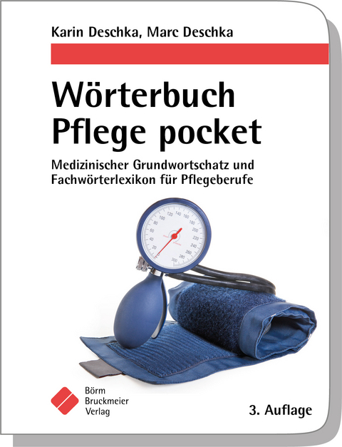 Wörterbuch Pflege pocket - Karin Deschka, Marc Deschka