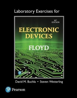 Lab Exercises for Electronic Devices - Thomas Floyd, David Buchla, Steven Wetterling