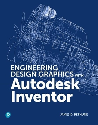 Engineering Design Graphics with Autodesk Inventor 2020 - James Bethune