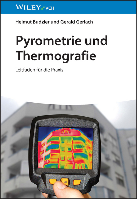 Pyrometrie und Thermografie - Helmut Budzier, Gerald Gerlach
