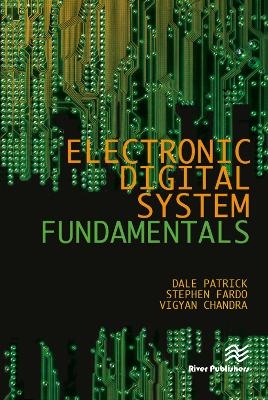 Electronic Digital System Fundamentals - Dale R. Patrick, Stephen W. Fardo, Vigyan Chandra