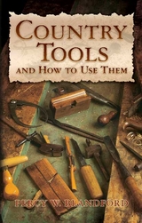 Country Tools and How to Use Them -  Percy W. Blandford