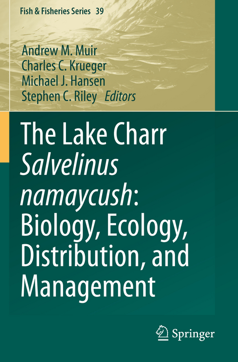 The Lake Charr Salvelinus namaycush: Biology, Ecology, Distribution, and Management - 