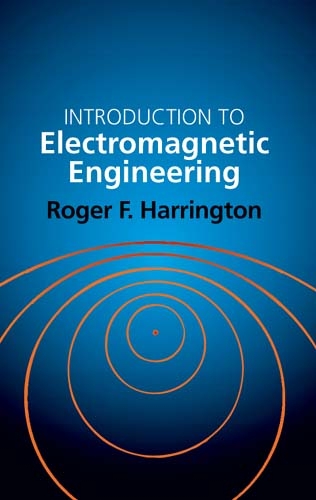 Introduction to Electromagnetic Engineering -  Roger E. Harrington