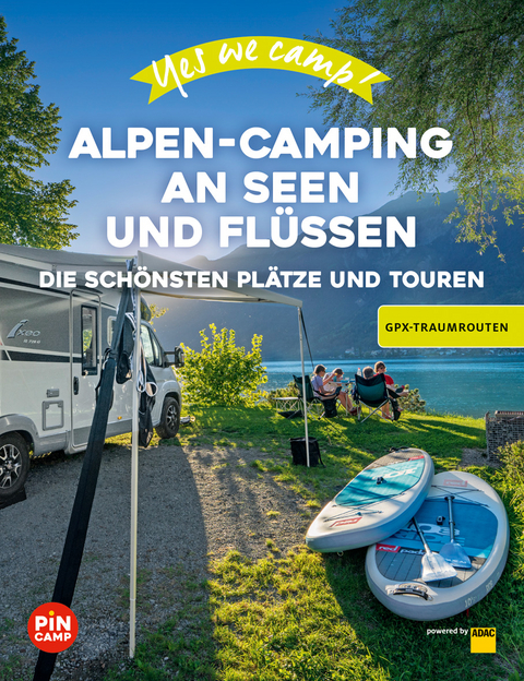 Yes we camp! Alpen-Camping an Seen und Flüssen - Marc Roger Reichel