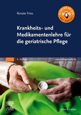 Krankheits- und Medikamentenlehre für die geriatrische Pflege - Renate Fries