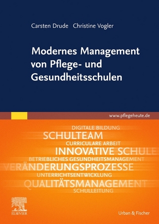 Modernes Management von Pflege- und Gesundheitsschulen - Carsten Drude; Christine Vogler