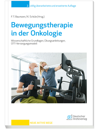 Bewegungstherapie in der Onkologie - Freerk T. Baumann; Klaus Schüle