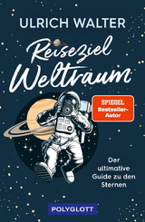 Reiseziel Weltraum - Ulrich Walter