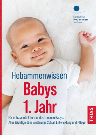 Hebammenwissen Babys 1. Jahr - Ursula Jahn-Zöhrens; Deutscher Hebammenverband e.V.