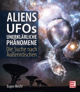 Aliens, UFOs, unerklärliche Phänomene - Eugen Reichl