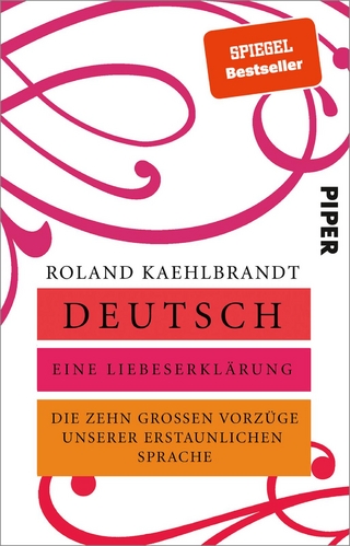Deutsch – Eine Liebeserklärung - Roland Kaehlbrandt