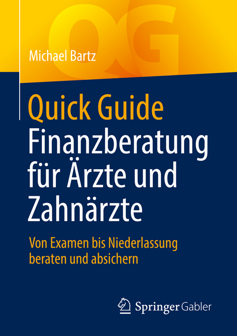Quick Guide Finanzberatung für Ärzte und Zahnärzte - Michael Bartz