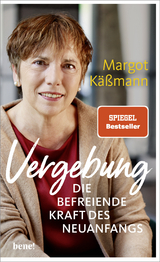 Vergebung – Die befreiende Kraft des Neuanfangs - Margot Käßmann