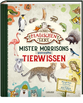Die Schule der magischen Tiere: Mister Morrisons gesammeltes Tierwissen - Margit Auer; Martin Verg