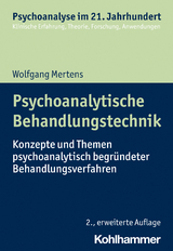 Psychoanalytische Behandlungstechnik - Mertens, Wolfgang