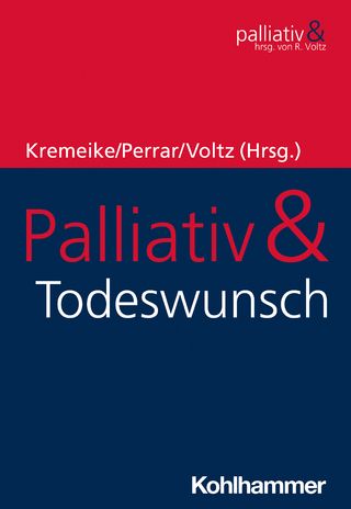 Palliativ & Todeswunsch - Kerstin Kremeike; Klaus Maria Perrar; Raymond Voltz