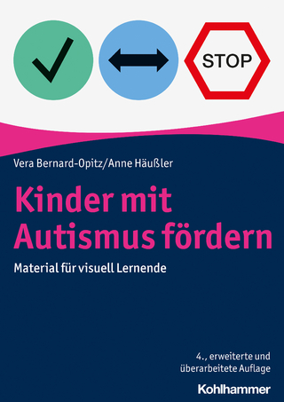 Kinder mit Autismus fördern - Vera Bernard-Opitz; Anne Häußler