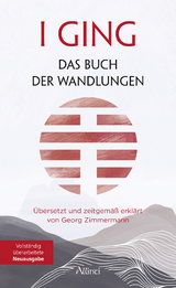 I GING – Das Buch der Wandlungen - Georg Zimmermann