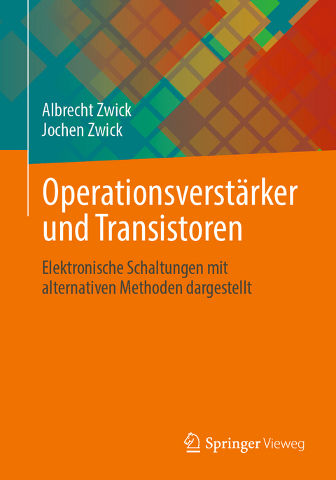 Operationsverstärker und Transistoren - Albrecht Zwick, Jochen Zwick