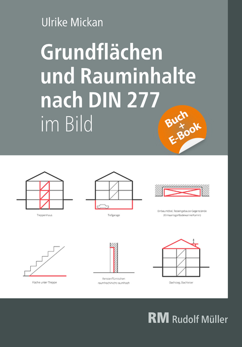Grundflächen und Rauminhalte nach DIN 277 im Bild - mit E-Book (PDF) - Ulrike Mickan