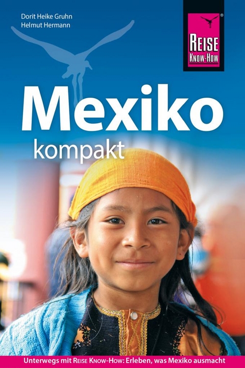 Mexiko kompakt - Helmut Hermann, Dorit Heike Gruhn