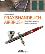 Praxishandbuch Airbrush - Mathias Faber